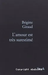 L'amour est très surestimé