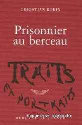 Prisonnier au berceau