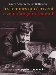 Les Femmes qui écrivent vivent dangereusement