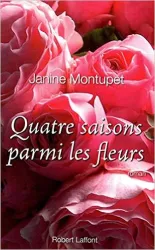 Quatre saisons parmi les fleurs