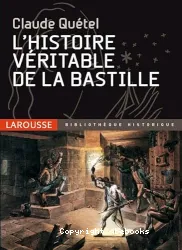 L'Histoire véritable de la Bastille