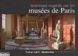 Nouveaux regards sur les musées de Paris