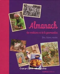 Almanach des traditions et de la gourmandise fêtes, dictons, recettes