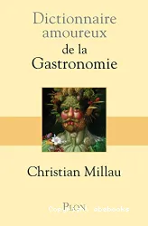 Dictionnaire amoureux de la gastronomie