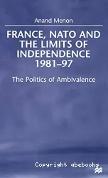 France, NATO and the limits of independence, 1981-1997