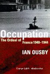 The Occupation ! The ordeal of France 1940-1944