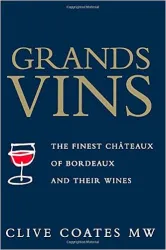 Grands vins: The finest chateaux of Bordeaux and their wines