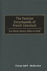 The Feminist encyclopaedia of French litterature