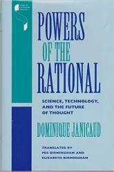 Powers of the Rational : Science, Technology and the future of thought