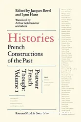 Histories : French constructions of the past postwar French thought