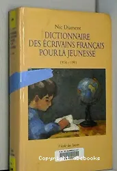 Dictionnaire des écrivains français pour la jeunesse 1914-1991