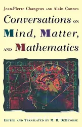 Conversations on mind, matter and mathematics