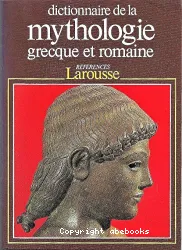 Dictionnaire de la mythologie grecque et romaine