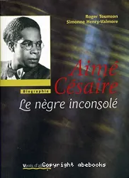 Aimé Césaire le nègre inconsolé