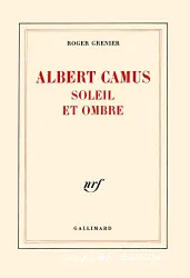 Albert Camus soleil et ombre