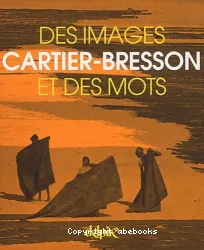 Cartier-Bresson, des images et des mots