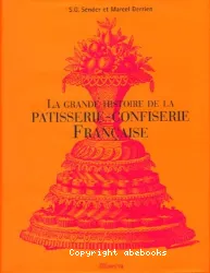 La Grande histoire de la pâtisserie-confiserie française