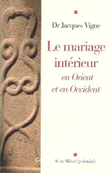 Le Mariage intérieur en Orient et en Occident