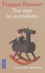 Nos amis les journalistes