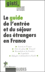 Le Guide de l'entrée et du séjour des étrangers en France