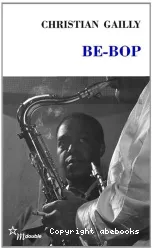 Be-bop ; Suivi de Le swing Gailly