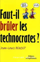 Faut-il brûler les technocrates ?