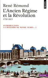 L'Ancien Régime et la Révolution : 1750-1815