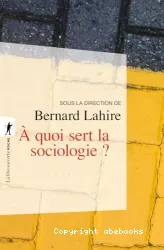 A quoi sert la sociologie ?