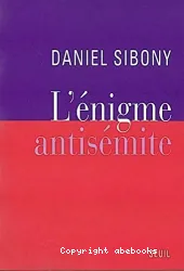 L'Enigme antisémite