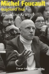 Michel Foucault, aujourd'hui