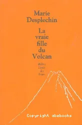 La Vraie Fille du volcan