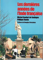 Les Dernières années de l'Inde française