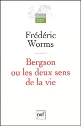 Bergson ou les deux sens de la vie