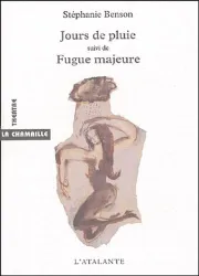 Jours de pluies ; Suivi de Fugue majeure