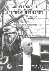 Michel Foucault, la littérature et les arts