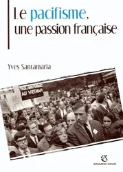 Le Pacifisme, une passion française