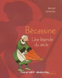 Bécassine, une légende du siècle