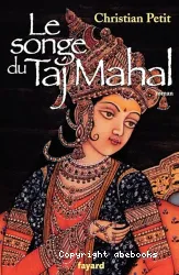 Le Songe du Taj Mahal