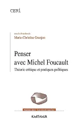 Penser avec Michel Foucault