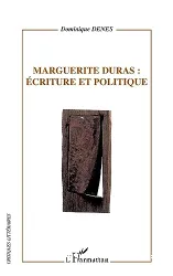 Marguerite Duras, écriture et politique