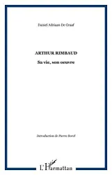 Arthur Rimbaud, sa vie, son oeuvre