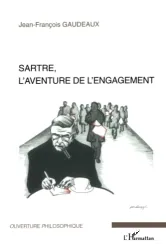 Sartre, l'aventure de l'engagement