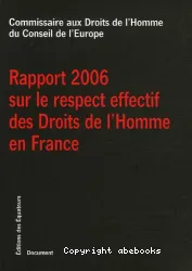 Rapport 2006 sur le respect effectif des droits de l'homme en France