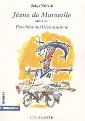 Jésus de Marseille ; Psychiatrie-déconniatrie