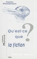 Qu'est-ce que la fiction ?