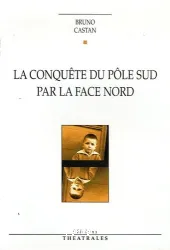 La Conquête du pôle Sud par la face nord