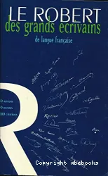 Le Robert des grands écrivains de langue française