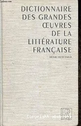 Dictionnaire des grandes oeuvres de la littérature française