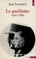 Le Gaullisme 1940-1969