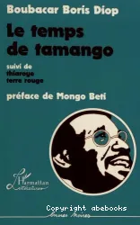 Le Temps de Tamango ; Thiaroye, terre rouge